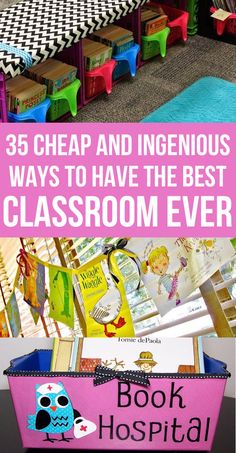 bookshelves and tables with the title, 35 cheap and ingenious ways to have the best classroom ever