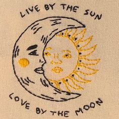 embroidered sun and moon with live by the sun love by the moon