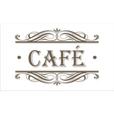 a sign that says cafe with an ornate border around it and the word cafe above it