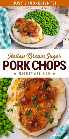 two plates with pork chops, peas and mashed potatoes on them in front of the text italian brown sugar pork chops