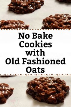 no bake cookies with old fashioned oats in the middle and text overlay that reads, no bake cookies with old fashioned oats