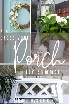 the words dress your porch for summer are shown above photos of wreaths and potted plants