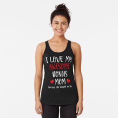 I love my awesome bonus mom by Mohiul | Redbubble Tank Top Designs, Best Games, Racerback Tank Top, Comedians, Racerback Tank, Chiffon Tops, Athletic Tank Tops, My Art, Awesome Products