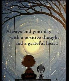 a little boy sitting on a swing with the caption, always end your day with a positive thought and a grateful heart