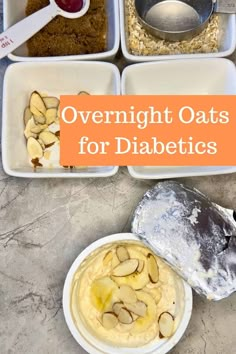 there are four dishes with different foods in them and the words overnight oats for diabetics