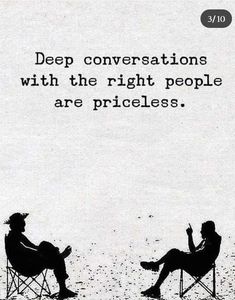 two people sitting in lawn chairs with the words deep conversations with the right people are priceless