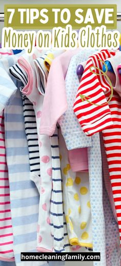 a pile of clothes with the title 7 tips to save money on kids'clothes