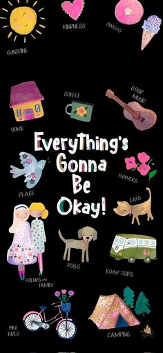 a poster with the words everything's going to be okay in different colors and shapes