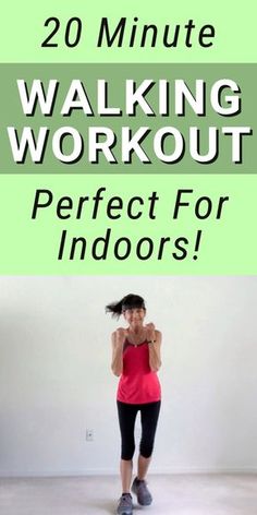 a woman standing in front of a wall with the words 20 minute walking workout perfect for indoors