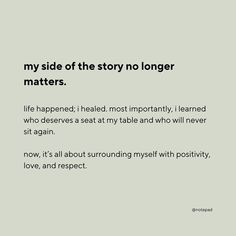 a poem written in black and white with the words,'my side of the story no longer matters matters matters matters matters matters