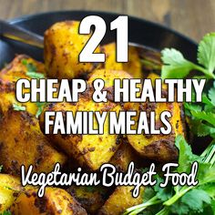 a black bowl filled with food and the words 21 cheap & healthy family meals vegetarian budget food