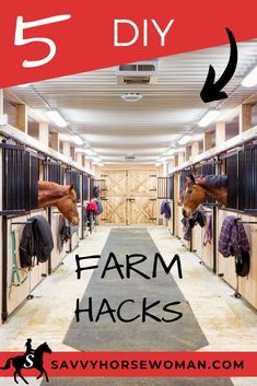 the inside of a horse barn with text overlay that says 5 diy farm hacks