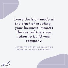 a business quote with the words, every decision made at the start of creating your business impact