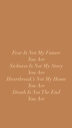 an orange background with the words fear is not my future, you're not my story