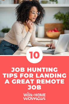 10 Job Hunting Tips for Landing a Great Remote Job - If you want a work from home job, you need to put your best foot forward! Here are 10 remote job career tips to help improve your chances of landing your dream job!