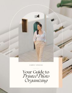 a woman standing in front of a white building with the words your guide to printed photo organizing