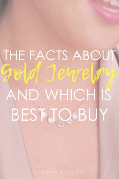 what is the best gold jewelry to buy? read the blog post to get all the facts about gold jewelry and what to look our for when purchasing.  #ozofsalt #goldjewelry #womensfashion #gold #shopping #jewelry Jewelry To Buy, How To Clean Diamonds, How To Clean Gold, Shopping Jewelry, Clean Gold Jewelry, Buy Gold Jewelry, Buying Gold, Types Of Gold