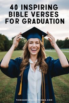 a woman wearing a graduation cap and gown with the words 40 inspirational bible verses for graduation