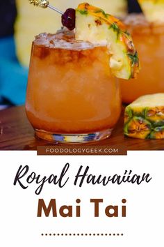 the royal hawaiian mai tai cocktail is garnished with pineapple and served in glasses