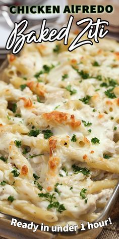 the chicken alfredo baked ziti is ready in under 1 hour and it's delicious