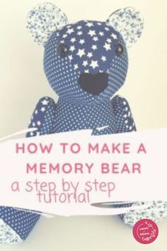 a blue teddy bear with stars on it holding a sign that says how to make a memory bear