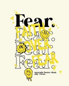 a poster with the words fear for your fear written in black and yellow on a white background