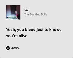 an ad for spotify with the caption yeah, you bleed just to know, you're alive