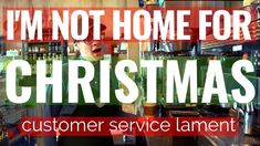 a man standing in front of a christmas tree with the words, i'm not home for christmas customer service lament