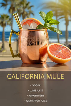 an advertisement for a drink called california mule with grapefruit juice and orange slices