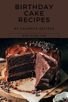 a slice of chocolate birthday cake on a plate with the words, my favorite recipes