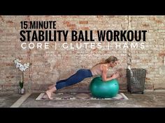 a woman is doing exercises on an exercise ball with the words, 15 minute stability ball workout core glutes i hams