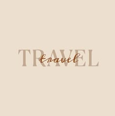 the word travel written in brown ink on a beige background