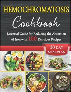 Hemochromatosis Cookbook: Essential Guide for Reducing the Absortion of Iron with 100 Delicious Recipes & 30 Day Meal Plan: Miller, Thomas: 9798411120455: Amazon.com: Books 30 Day Meal Plan, Day Meal Plan, Recipe 30, Kindle Reading, Meal Plan, Delicious Recipes, Meal Planning, 30 Day, Yummy Food