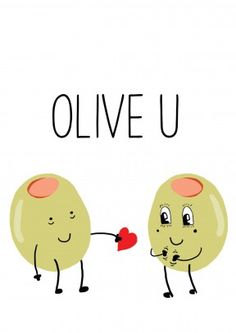 two olives holding hands with the words olive u