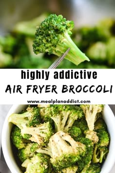 broccoli in a white bowl with the words highly addictive air fryer broccoli