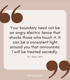 a quote with the words your boundary need not be an angry electric fence that shocks those