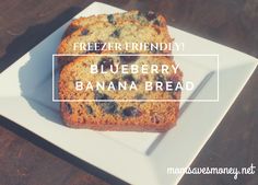 two slices of blueberry banana bread on a plate with the words freezer friendly