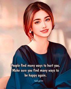 People find many ways to hurt you. Make sure you find many ways to be happy again. 😊 😃 Cute Picture Quotes, Ways To Be Happy, Animated Quotes, Be Happy Again, Inspirational Quotes Background, Whatsapp Videos, Appreciate Life Quotes, Happy Girl Quotes, Reality Of Life Quotes