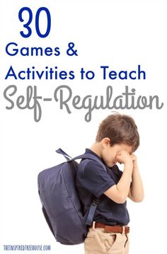 a young boy with a backpack on his back and the words, 30 games & activities to teach self - regulation