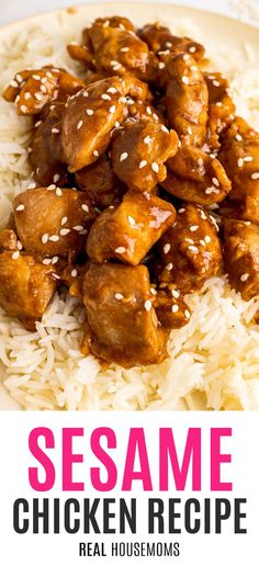 sesame chicken on top of white rice with text overlay that reads sesame chicken recipe