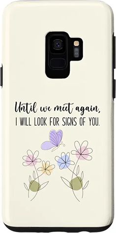 a phone case that says, until we met again i will look for signs of you