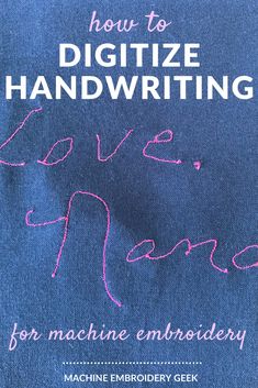 the cover of how to digitize handwriting for machine embroidery