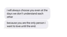 two texts that say i will always choose you even at the days we don't understand each other