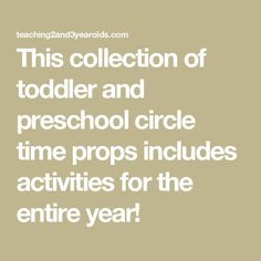 this collection of toddler and preschool circle time props includes activities for the entire year