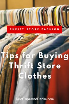 a rack of shirts with the words tips for buying thrift store clothes