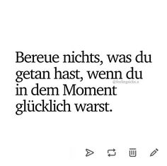 an image with the words berete nights, was du getan hast,wenn du in dem moment gluck