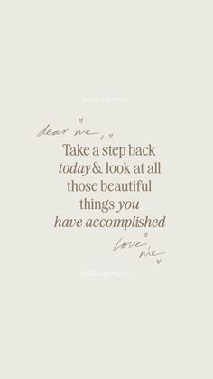 a quote that says take a step back today and look at all those beautiful things you have accomplished