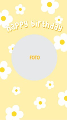 a birthday card with daisies and the words happy birthday to you on yellow background