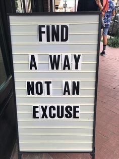 a sign that says find a way not an excuse