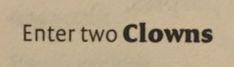 the words enter two clowns written in black ink